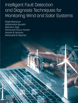 Intelligent Fault Detection and Diagnosis Techniques for Monitoring Wind and Solar Systems