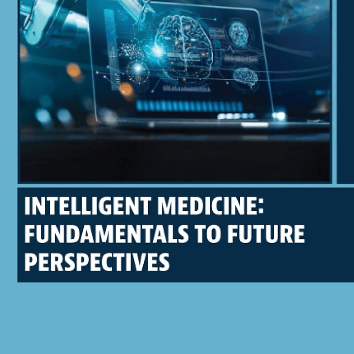 Intelligent Medicine: Fundamentals to Future Perspectives 1