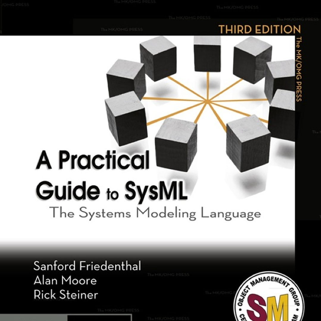 A Practical Guide to SysML: The Systems Modeling Language 3rd Edition 1