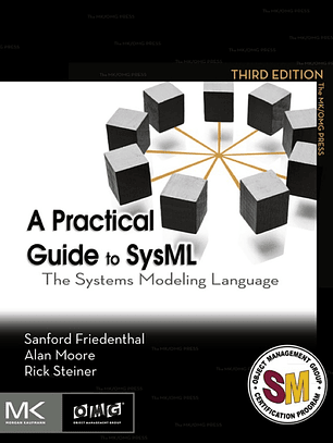 A Practical Guide to SysML: The Systems Modeling Language 3rd Edition