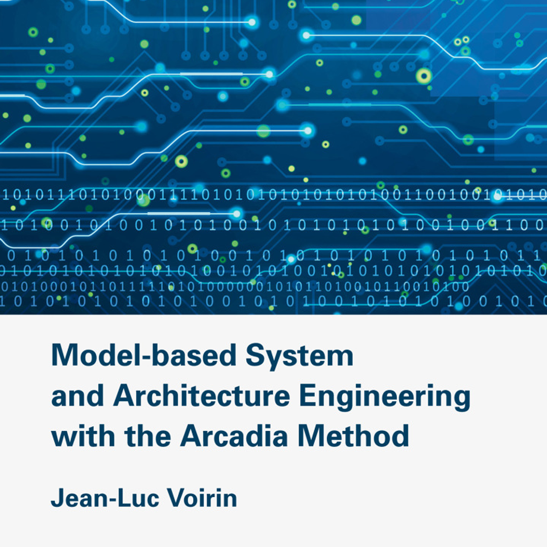 Model-based System and Architecture Engineering with the Arcadia Method 1