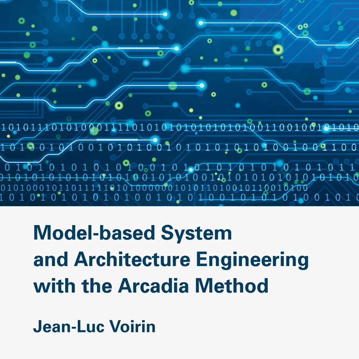 Model-based System and Architecture Engineering with the Arcadia Method 1