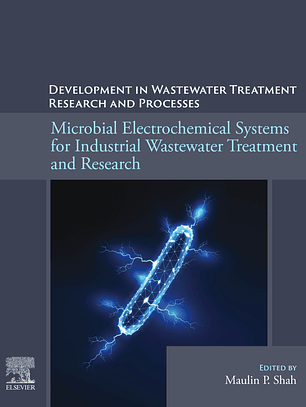 Microbial Electrochemical Systems for Industrial Wastewater Treatment and Research: Developments in Wastewater Treatment Research and Processes