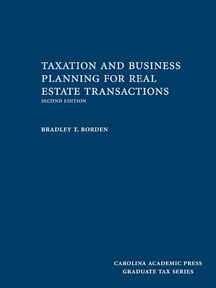 Taxation and Business Planning for Real Estate Transactions 2nd Edition