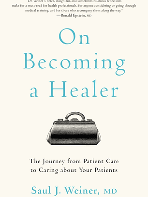 On Becoming a Healer: The Journey from Patient Care to Caring about Your Patients