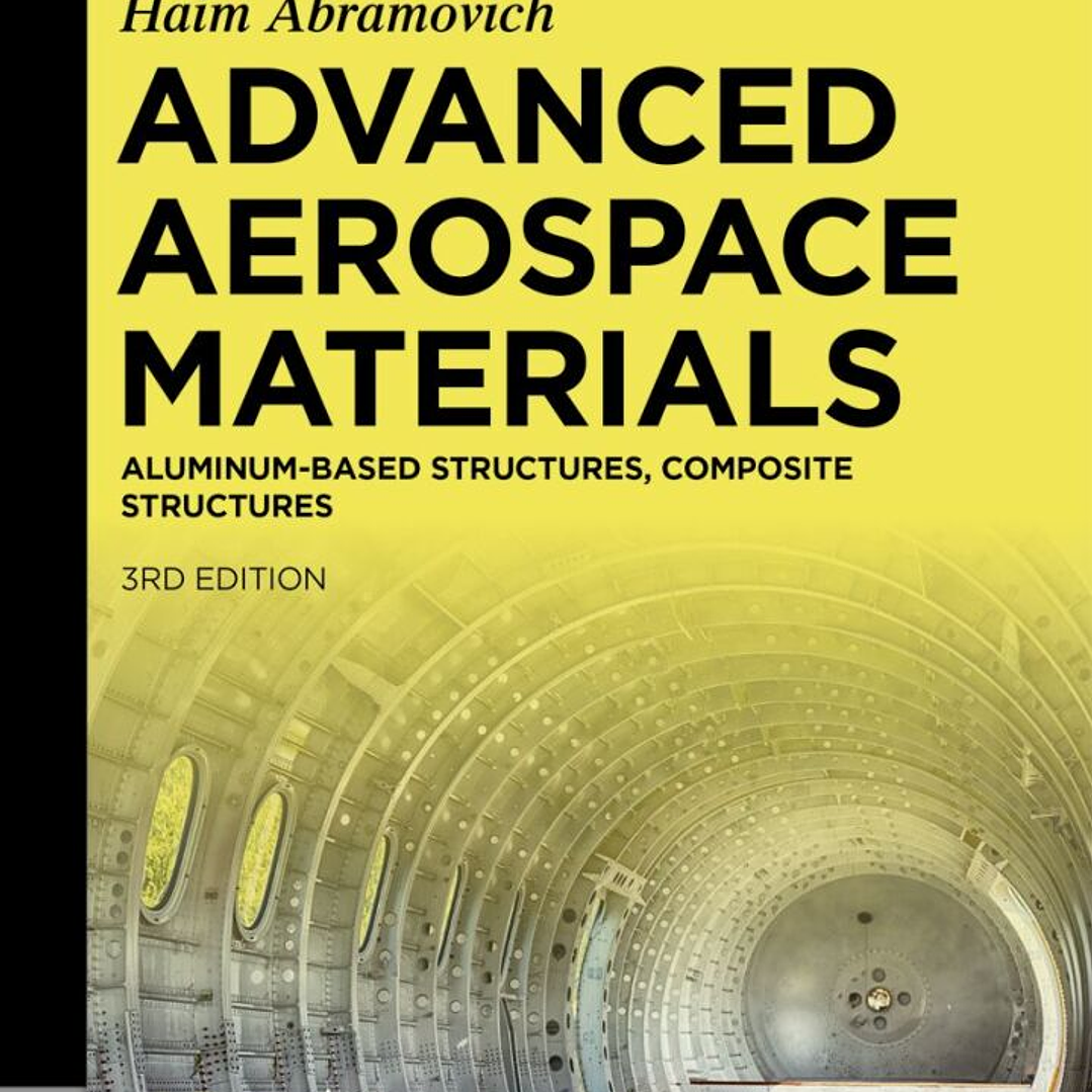 Advanced Aerospace Materials: Aluminum-Based Structures, Composite Structures 3rd Edition 1