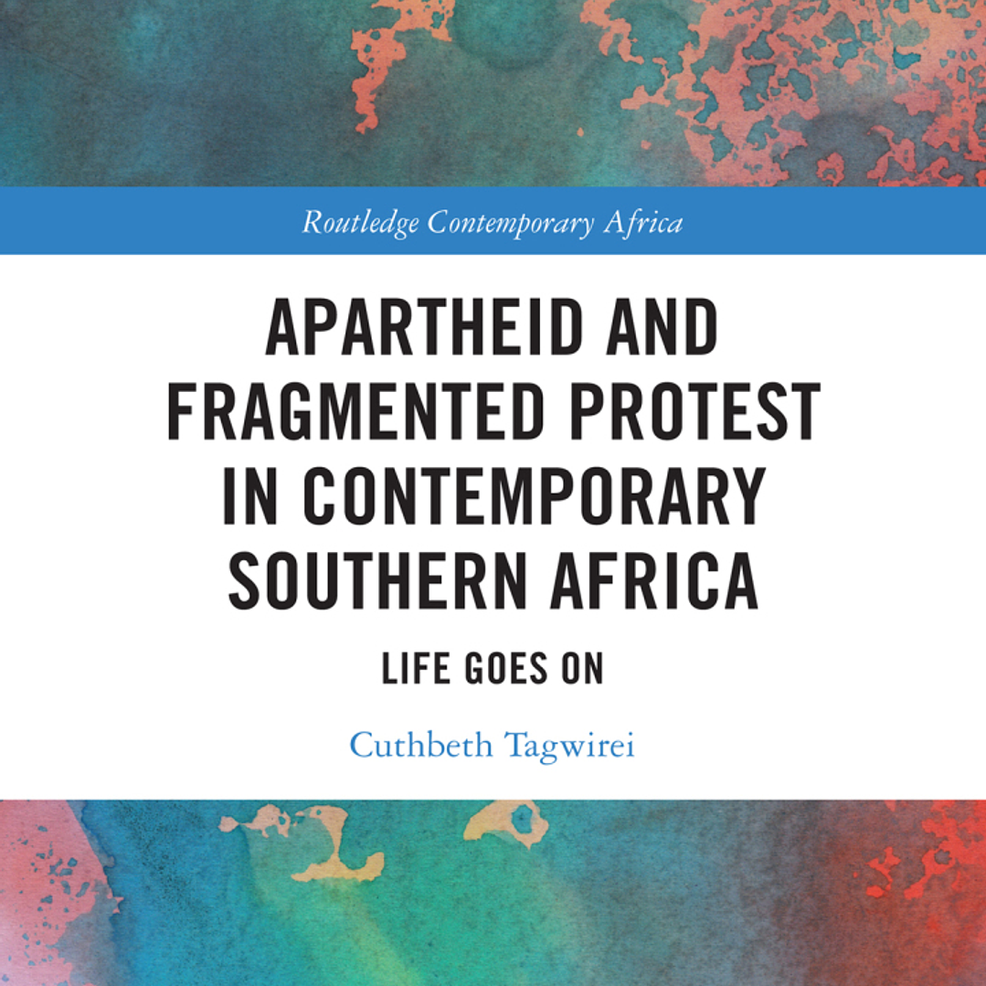 Apartheid and Fragmented Protest in Contemporary Southern Africa: Life Goes On 1