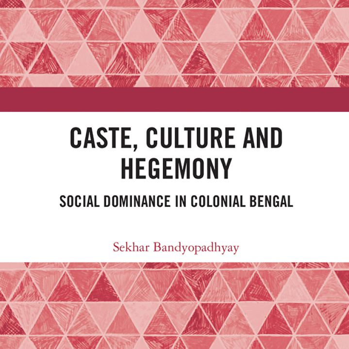 Caste, Culture and Hegemony: Social Dominance in Colonial Bengal  1