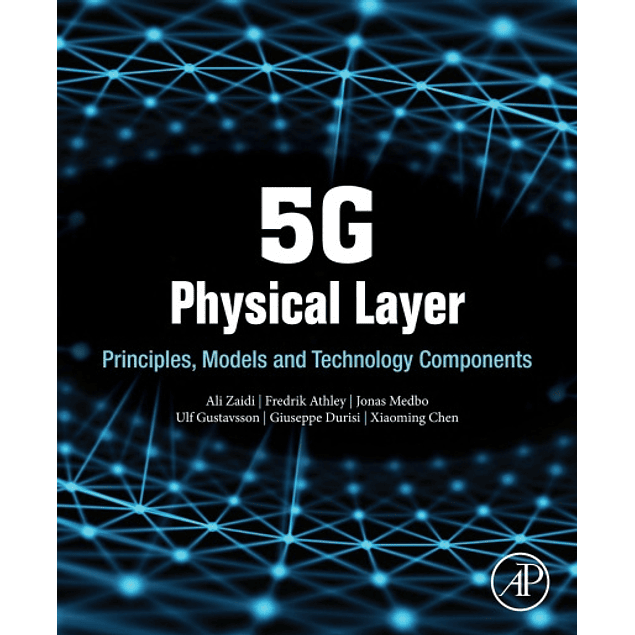  5G Physical Layer: Principles, Models and Technology Components 