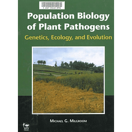  Population Biology of Plant Pathogens: Genetics, Ecology, and Evolution 