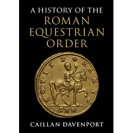  A History of the Roman Equestrian Order 