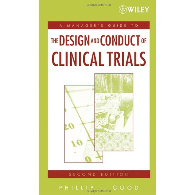  A Manager's Guide to the Design and Conduct of Clinical Trials 