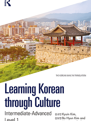 Learning Korean through Culture: Intermediate-Advanced Level 1