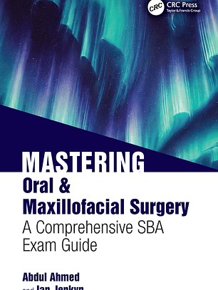 Mastering Oral & Maxillofacial Surgery: A Comprehensive SBA Exam Guide