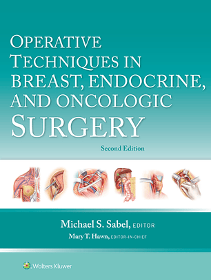 Operative Techniques in Breast, Endocrine, and Oncologic Surgery 2nd Edition