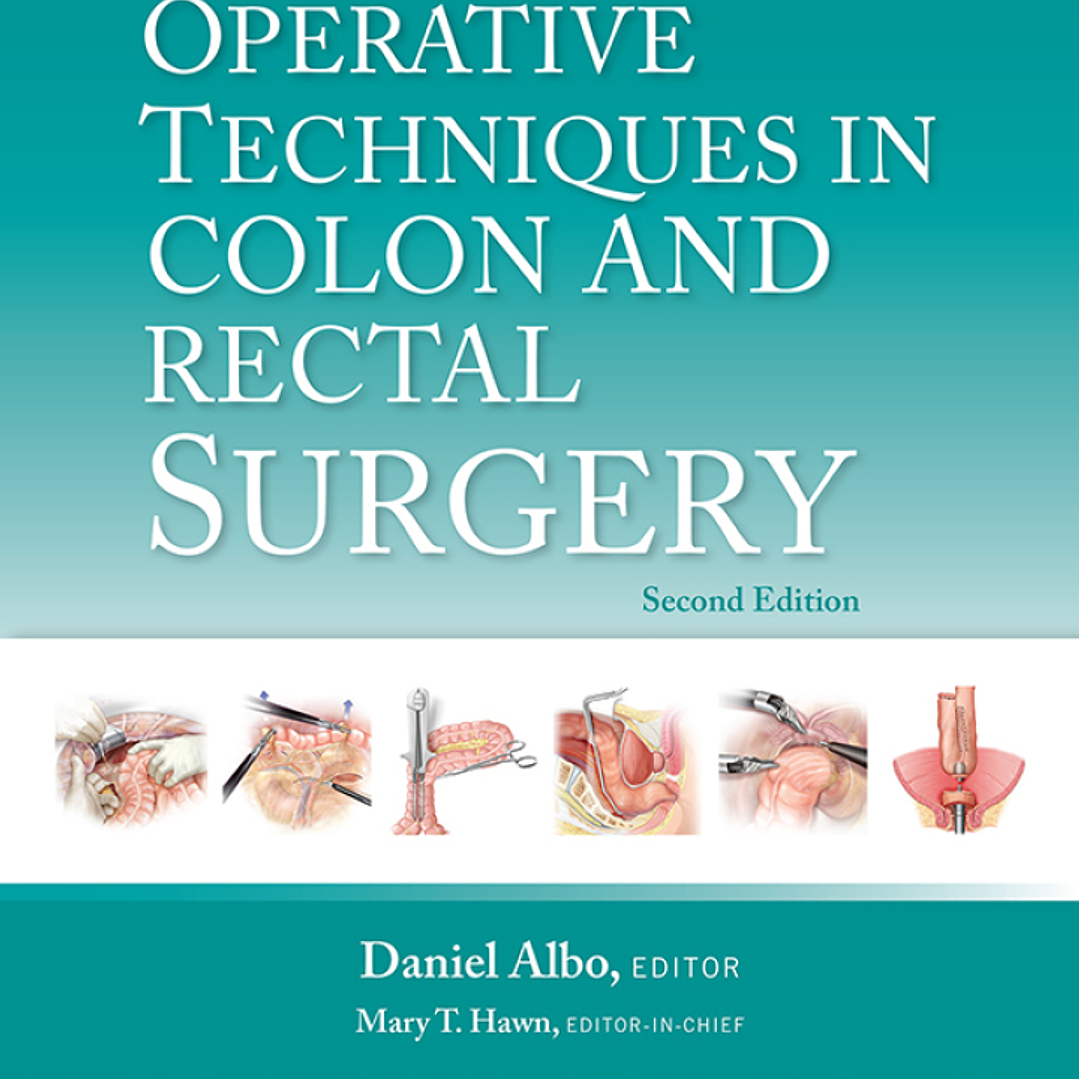Operative Techniques in Colon and Rectal Surgery 2nd Edition 1