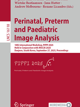 Perinatal, Preterm and Paediatric Image Analysis 