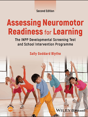 Assessing Neuromotor Readiness for Learning: The INPP Developmental Screening Test and School Intervention Programme 2nd Edition