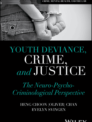 Youth Deviance, Crime, and Justice: The Neuro-Psycho-Criminological Perspective