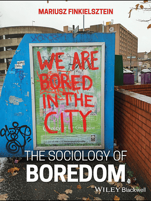 The Sociology of Boredom