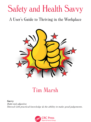 Safety and Health Savvy: A User’s Guide to Thriving in the Workplace 