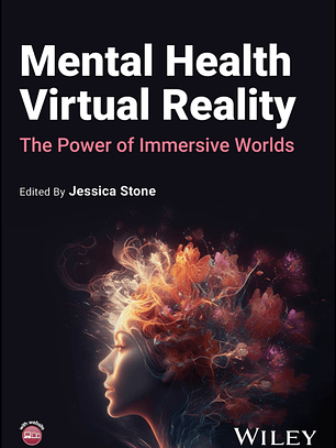 Mental Health Virtual Reality: The Power of Immersive Worlds