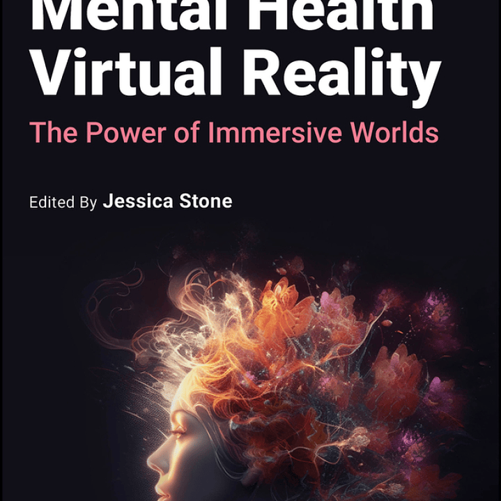 Mental Health Virtual Reality: The Power of Immersive Worlds 1