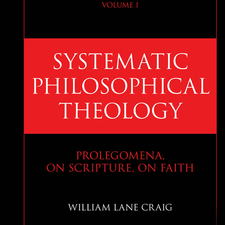 Systematic Philosophical Theology, Volume 1: Prolegomena, On Scripture, On Faith 1
