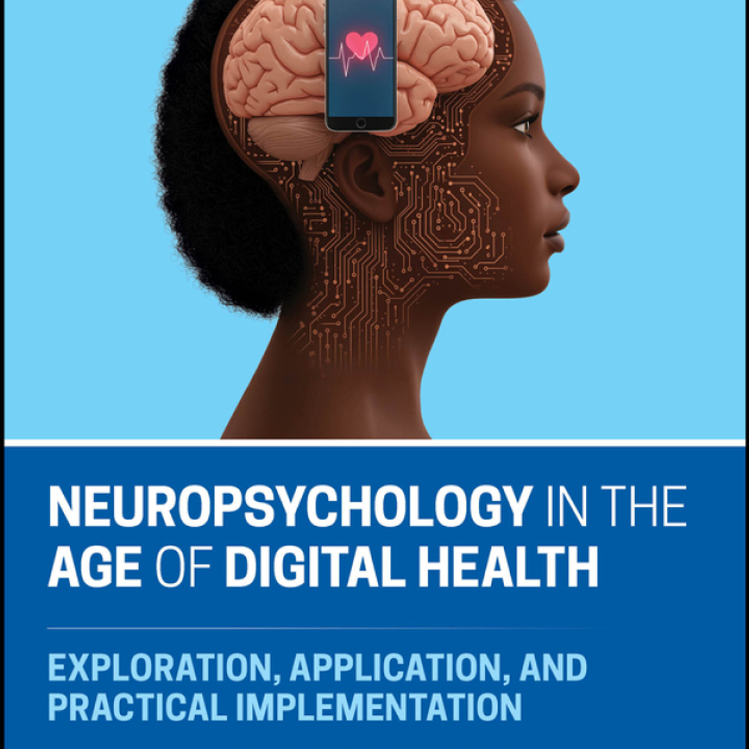 Neuropsychology in the Age of Digital Health: Exploration, Application, and Practical Implementation 1