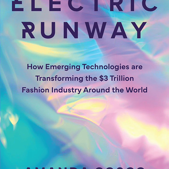 Electric Runway: How Emerging Technologies are Transforming the $3 Trillion Fashion Industry Around the World 1