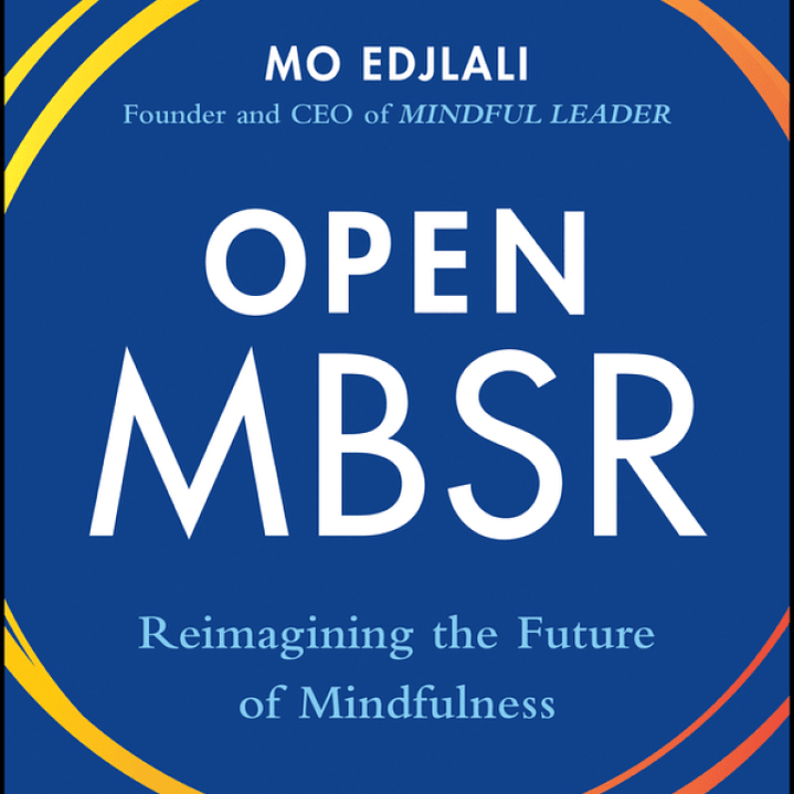 Open MBSR: Reimagining the Future of Mindfulness 1