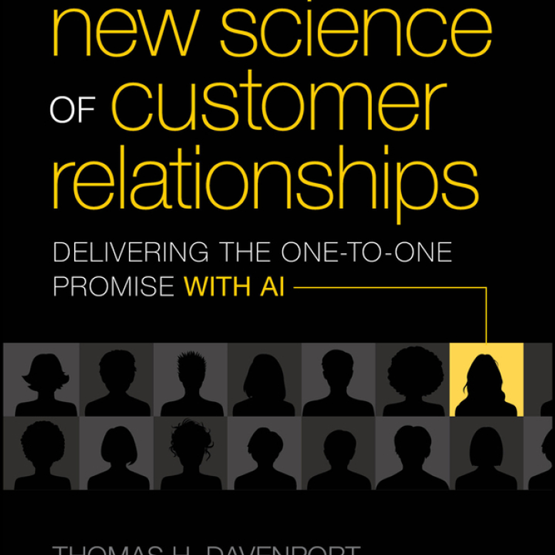 The New Science of Customer Relationships: Delivering the One-to-One Promise With AI 1