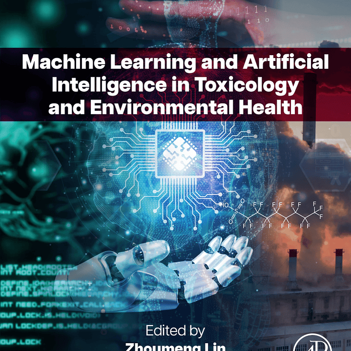 Machine Learning and Artificial Intelligence in Toxicology and Environmental Health  1