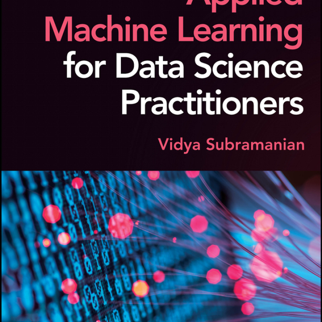Applied Machine Learning for Data Science Practitioners 1