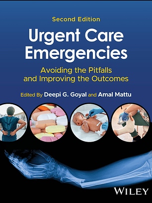 Urgent Care Emergencies: Avoiding the Pitfalls and Improving the Outcomes 2nd Edition