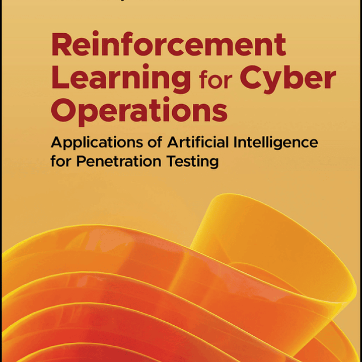 Reinforcement Learning for Cyber Operations: Applications of Artificial Intelligence for Penetration Testing 1
