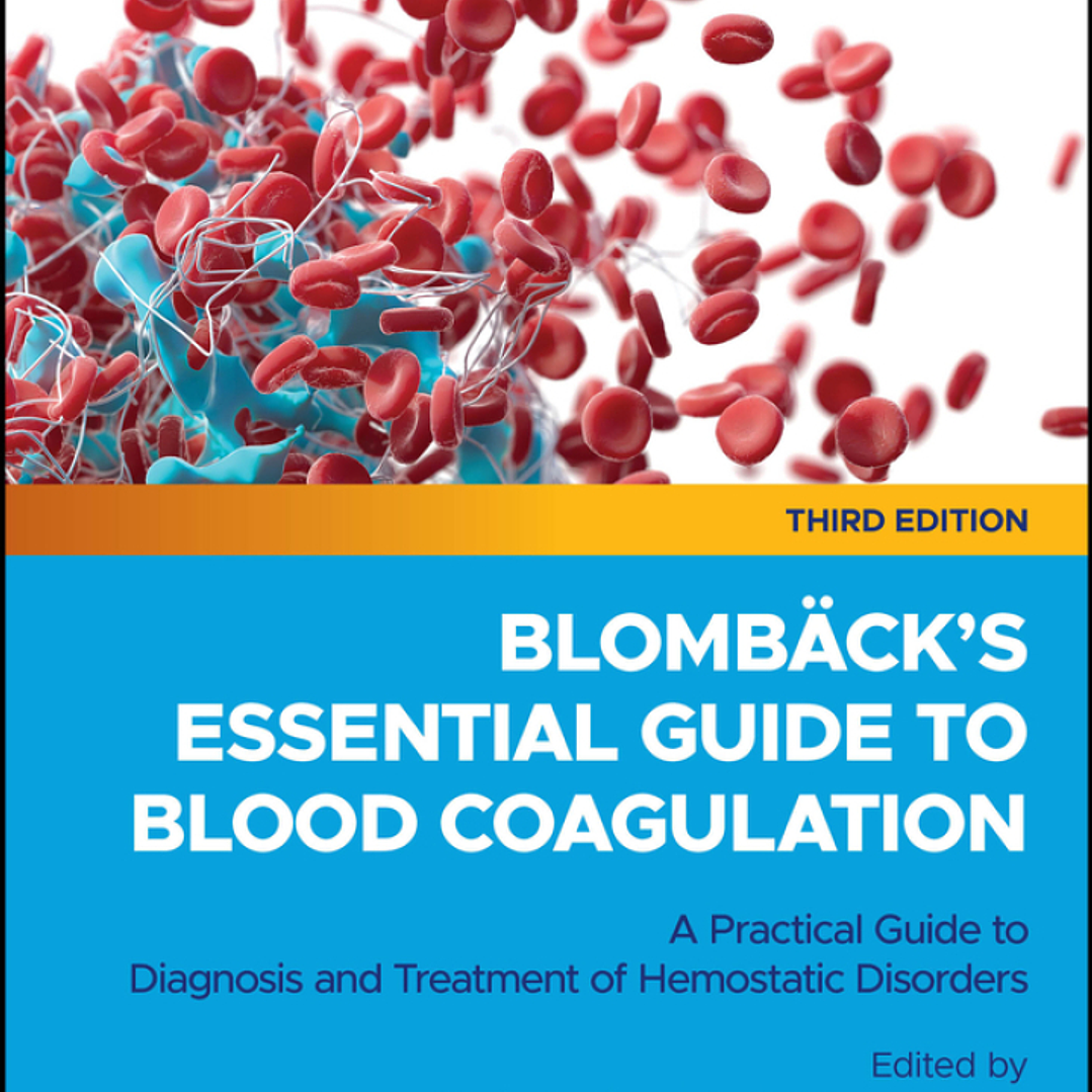Blombäck's Essential Guide to Blood Coagulation: A Practical Guide to Diagnosis and Treatment of Hemostatic Disorders 3rd Edition 1