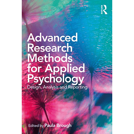  Advanced Research Methods for Applied Psychology: Design, Analysis and Reporting 