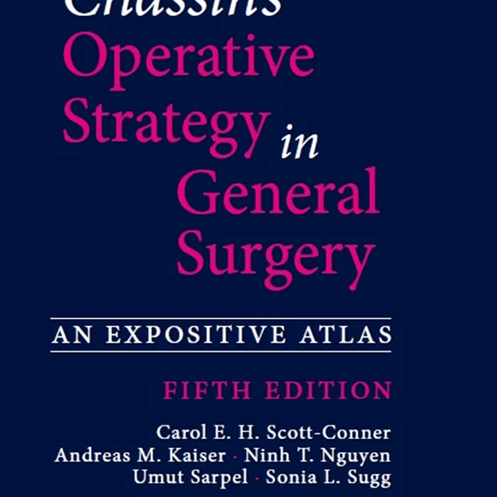 Chassin's Operative Strategy in General Surgery: An Expositive Atlas 1
