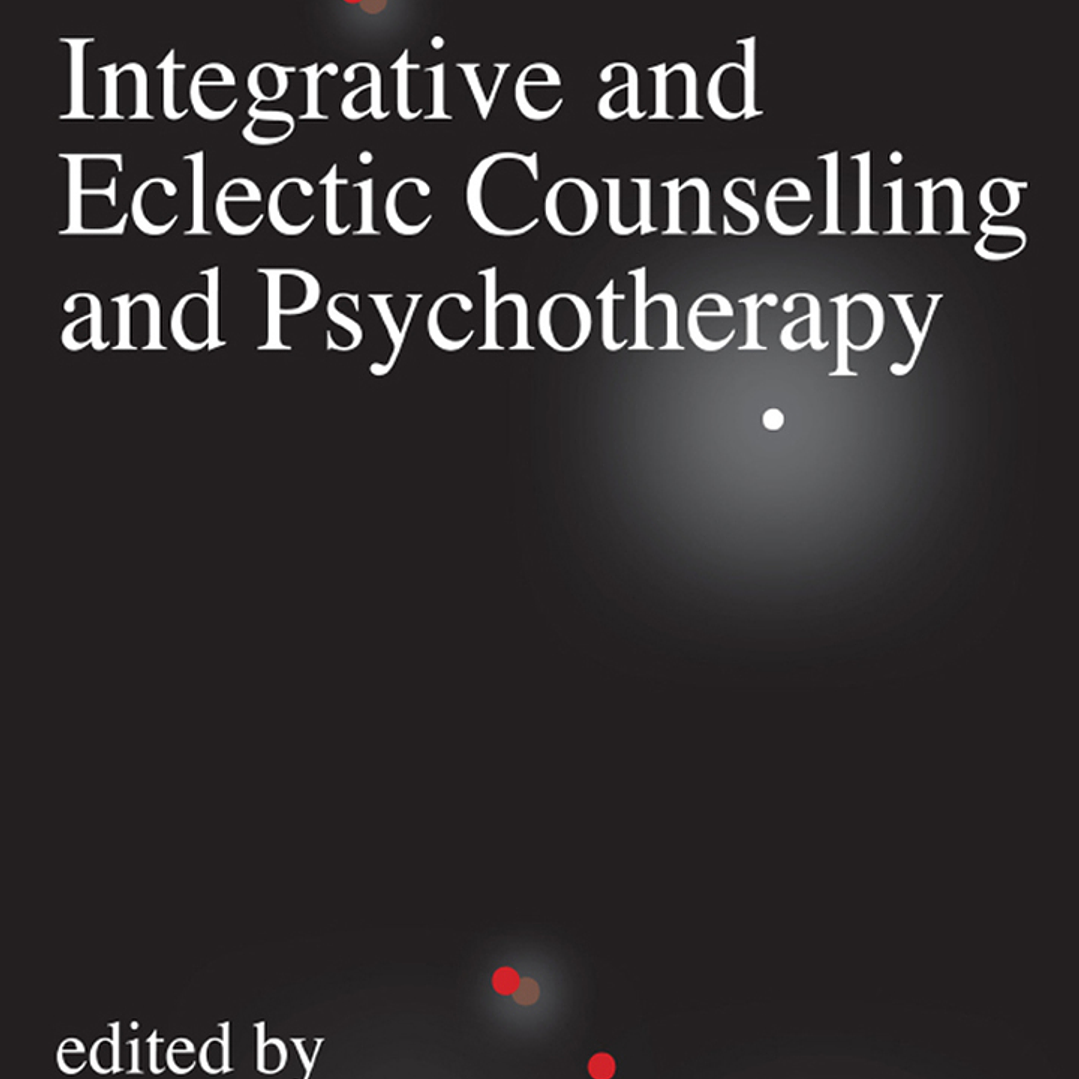 Integrative and Eclectic Counselling and Psychotherapy 1