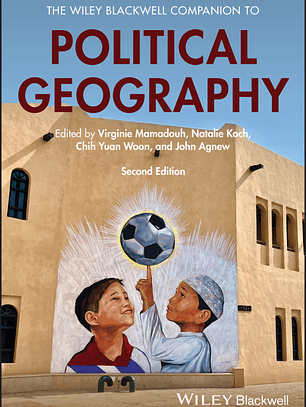 The Wiley Blackwell Companion to Political Geography 2nd Edition