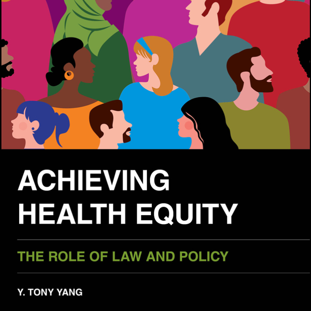 Achieving Health Equity: The Role of Law and Policy  1