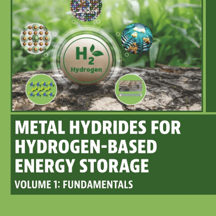 Metal Hydrides for Hydrogen-Based Energy Storage, Volume 1: Fundamentals 1