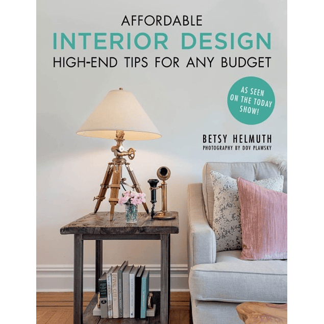  Affordable Interior Design: High-End Tips for Any Budget 