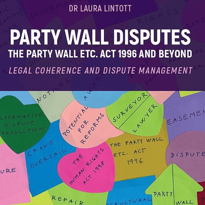 Party Wall Disputes: The Party Wall etc. Act 1996 and Beyond - Legal Coherence, Disputes and Management 1