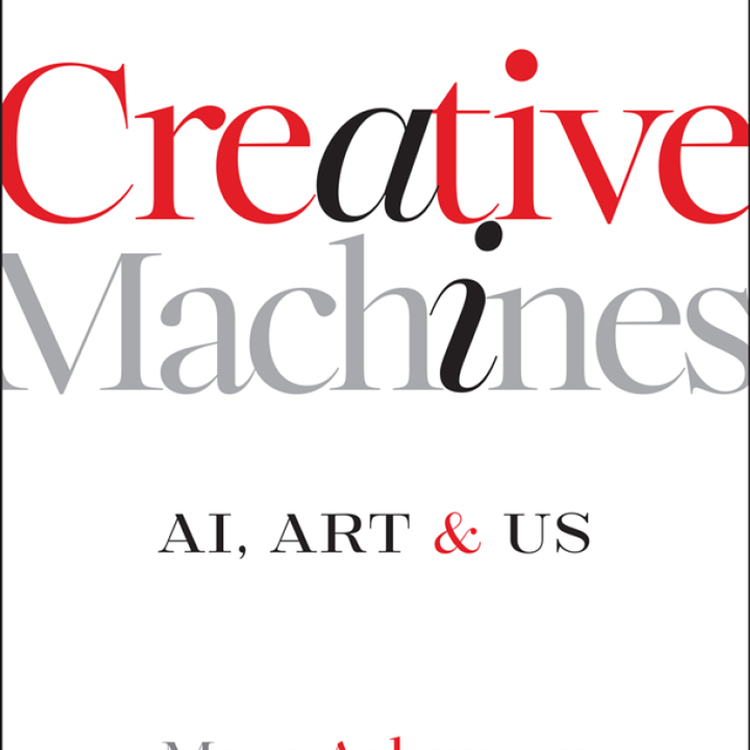 Creative Machines: AI, Art & Us 1