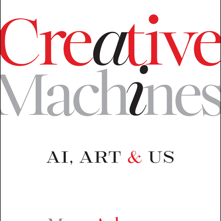 Creative Machines: AI, Art & Us 1
