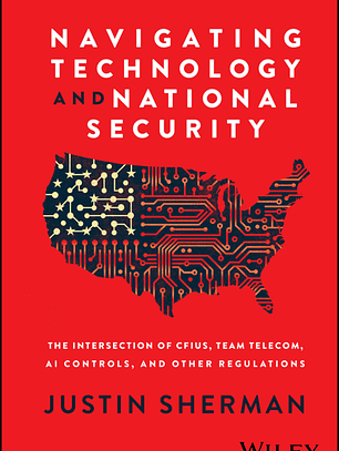 Navigating Technology and National Security: The Intersection of CFIUS, Team Telecom, AI Controls, and Other Regulations