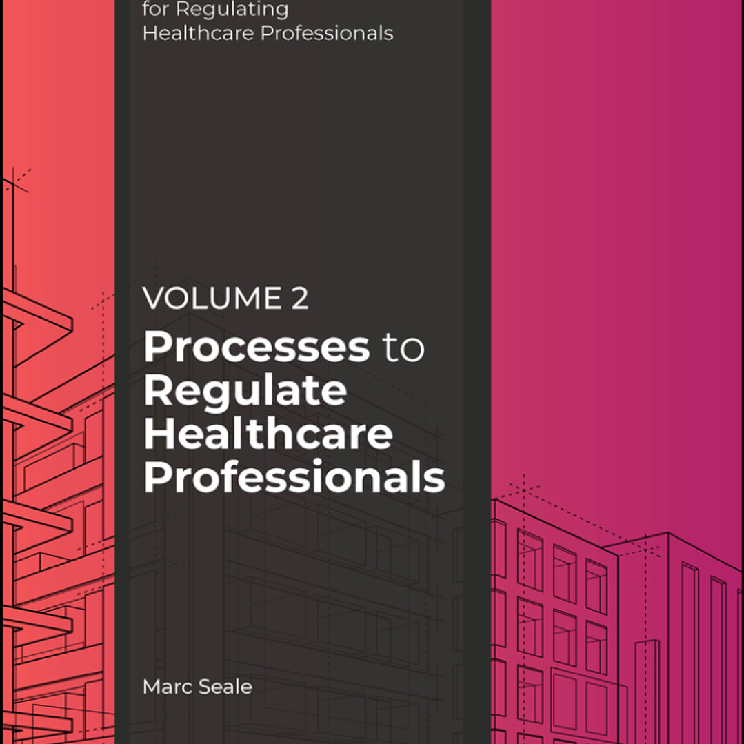 Processes to Regulate Healthcare Professionals, Volume 2 1