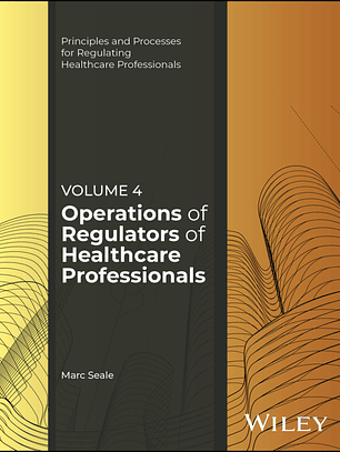 Operations of Regulators of Healthcare Professionals, Volume 4 